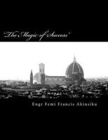 The Magic of Success 1494285843 Book Cover