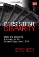 Persistent Disparity: Race and Economic Inequality in the United States Since 1945 1858986656 Book Cover