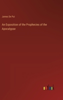 An Exposition of the Prophecies of the Apocalypse 3368198971 Book Cover