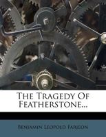 The Tragedy of Featherstone 117719189X Book Cover