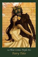 24 Hour Comics People 6: Fairy Tales 1481133403 Book Cover