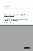 Nachrichtenfaktoren in den Schrift- und Fernsehmedien: Anwendung von Nachrichtenwerttheorien auf den 'Express' und die 'Tagesschau' 3640392639 Book Cover