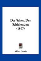 Das Sehen Der Schielenden (1897) 1160375658 Book Cover
