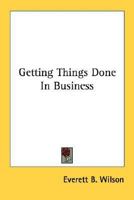 Getting Things Done In Business 1163190721 Book Cover