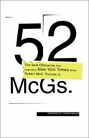 52 McGs.: The Best Obituaries from Legendary New York Times Reporter Robert McG. Thomas 0743215621 Book Cover