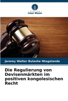 Die Regulierung von Devisenmärkten im positiven kongolesischen Recht 6206200841 Book Cover