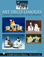 Art Deco Limoges: Camille Tharaud And Other Ceramists (Schiffer Book for Collectors) 0764321781 Book Cover