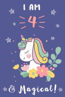 Unicorn Journal I am 4 & Magical: A Happy Birthday 4 Years Old Unicorn Journal Notebook for Kids.: Birthday Unicorn Journal for Girls / 4 Year Old Birthday Gift for Girls! B0841FY8R7 Book Cover