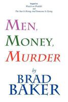 Men, Money, Murder 1462641784 Book Cover