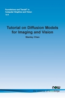 Tutorial on Diffusion Models for Imaging and Vision (Foundations and Trends(r) in Artificial Intelligence) 1638284326 Book Cover