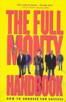 Full Monty Handbook: How to Undress for Success 0312183453 Book Cover