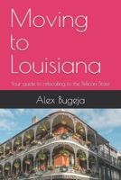 Moving to Louisiana: Your guide to relocating to the Pelican State (USA Moving Guides) B0DQD9CVQR Book Cover