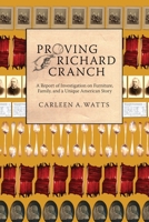 Proving Richard Cranch: Report of Investigation on Furniture, Family and a Unique American Story B09XX86VYV Book Cover