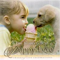 The Joyous Gift of Puppy Love (Images of Life Celebrations) 0892215380 Book Cover
