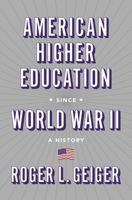 American Higher Education Since World War II: A History 0691179727 Book Cover
