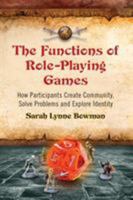 Functions of Role-Playing Games: How Participants Create Community, Solve Problems and Explore Identity 0786447109 Book Cover