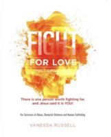 Fight for Love: Small Group Study 0999407899 Book Cover