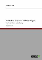 Peer Culture - Ressource der Gleichaltrigen: Eine theoretische Betrachtung 3640332067 Book Cover