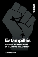 Estampill�s: Essai sur le n�o-racisme de la Gauche au XXIe si�cle 2930650389 Book Cover