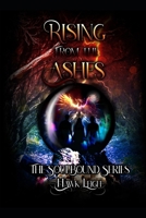 Rising from the Ashes: The Soulbound Series: Book 1 B0CVRCKYFH Book Cover