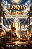 The Logos of Love: Four Books of Knowledge, Experience, and Realization B0HMXB6SGX Book Cover
