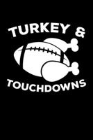 Turkey & Touchdowns: Journal / Notebook / Diary Gift - 6x9 - 120 pages - White Lined Paper - Matte Cover 1700731653 Book Cover