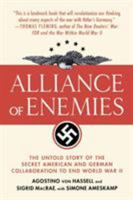 Alliance of Enemies: The Untold Story of the Secret American and German Collaboration to End World War II 0312323697 Book Cover