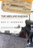 A History of the Midland Railway Through Its Artefacts 1445655659 Book Cover