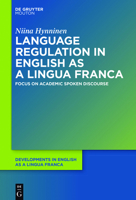 Language Regulation in English as a Lingua Franca: Focus on Academic Spoken Discourse 1614517681 Book Cover