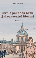 Sur le pont des Arts, j'ai rencontré Mozart (Rue Des Écoles) 2343254850 Book Cover