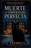 Muerte a temperatura perfecta: Un misterio a puerta cerrada en el Gran Hotel Meridiano (Spanish Edition) B0GZ7QN1PL Book Cover