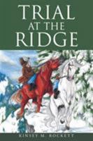 Trial at the Ridge 1635756790 Book Cover