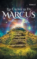 Las Cronicas De Marcus Tomo 2: El Libro De La Vida (Spanish Edition) 1648032427 Book Cover