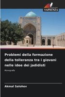 Problemi della formazione della tolleranza tra i giovani nelle idee dei jadidisti 6209407412 Book Cover