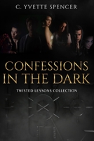 Confessions in the Dark 1981922229 Book Cover
