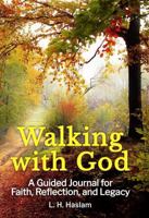 Walking with God: A Guided Journal for Faith, Reflection, and Legacy 1962523063 Book Cover