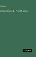 Das amerikanische Pfeilgift Curare (German Edition) 3386407870 Book Cover