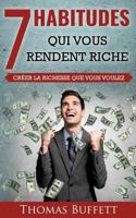 7 Habitudes Qui Vous Rendent Riche: Créer la Richesse Que Vous Voulez 2322080691 Book Cover