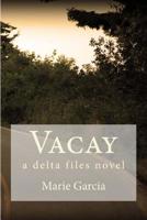 Vacay: a delta files novel 1503379817 Book Cover
