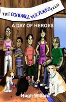 The Goodwill Vultures Club: A Day of Heroes 0990846822 Book Cover