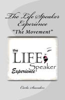 The Life Speaker Experience: "The Movement" 1720941408 Book Cover