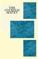 The Cuckold Sextet 1530436109 Book Cover