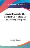 Special Phases In The Content Or History Of The Mystery Religions 1425307752 Book Cover