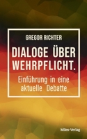 Dialoge über Wehrpflicht: Einführung in eine aktuelle Debatte 3967761053 Book Cover