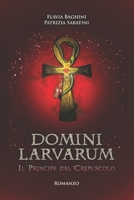 Domini Larvarum: Il Principe del Crepuscolo B09K2BBNZV Book Cover