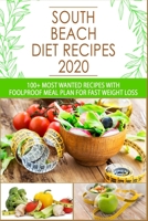 South Beach Diet Recipes: 100+ Most Wanted Recipes with Foolproof Meal Plan for Fast Weight Loss B08B386QVP Book Cover