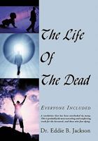 The Life Of The Dead: Everyone Included 1456716824 Book Cover
