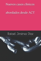 Nuevos casos clínicos abordados desde ACT (Spanish Edition) B088JNWXXC Book Cover