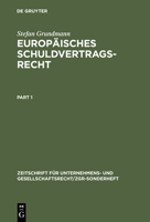 Europ�isches Schuldvertragsrecht: Das Europ�ische Recht Der Unternehmensgesch�fte (Nebst Texten Und Materialien Zur Rechtsangleichung) 3899491556 Book Cover