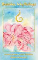 Buddha My Refuge: Contemplation of the Buddha Based on the Pali Suttas 9552400376 Book Cover